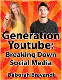 Generation Youtube: Breaking Down Social Media