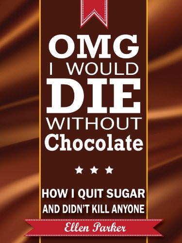 OMG I Would Die Without Chocolate - How I Quit Sugar and Didn't Kill Anyone.