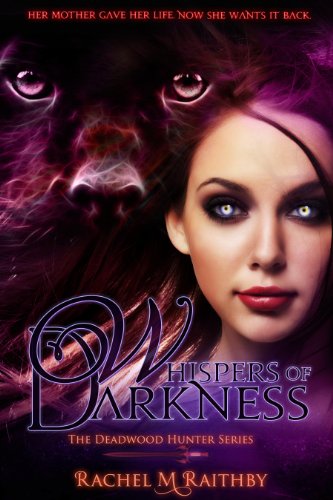 Whispers of Darkness (The Deadwood Hunter Series Book 2)