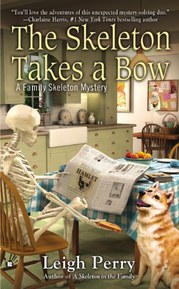 The Skeleton Takes a Bow (A Family Skeleton Mystery Book 2)