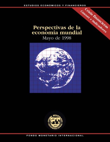 Perspectivas de la economía mundial, Mayo de 1998: Estudio realizado por los funcionarios del Fondo Monetario Internacional (Spanish Edition)