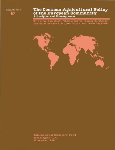 The Common Agricultural Policy of the European Community: Principles and Consequences (Occasional Paper (Intl Monetary Fund))