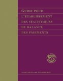 Guide Pour L'Ã©tablissement des Statistiques de Balance des Paiements: (Manuals & Guides) (French Edition)