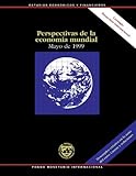 Perspectivas de la economia mundíal: Mayo de 1999 (Spanish Edition)
