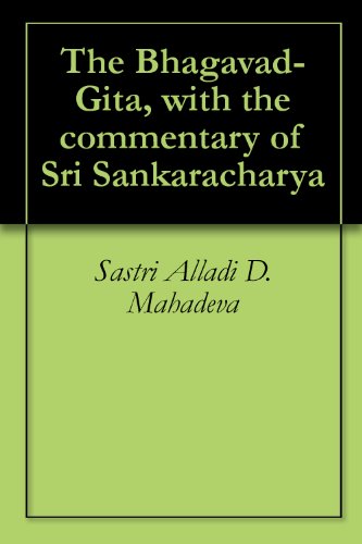 The Bhagavad-Gita, with the commentary of Sri Sankaracharya