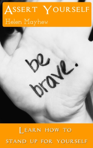 Assert Yourself: How to Stand up for Yourself