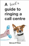 A Fool's Guide To Ringing A Call Centre