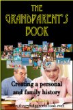 The Grandparent's Book: Creating a Personal and Family History