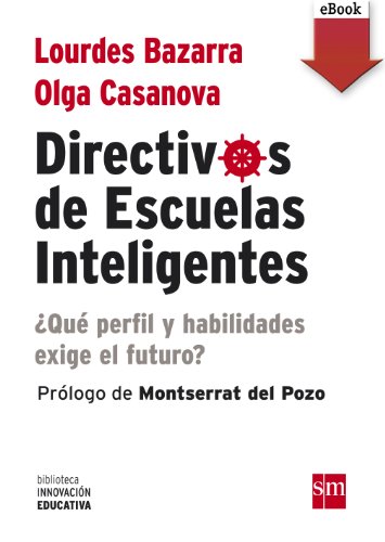 Directivos de escuelas inteligentes (eBook-ePub): Â¿QuÃ© perfil y habilidades exige el futuro? (Biblioteca InnovaciÃ³n Educativa) (Spanish Edition)