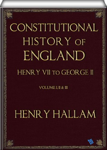 Constitutional History of England (Vol 1, 2 & 3 of 3)