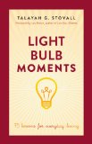 Light Bulb Moments: 75 Lessons for Everyday Living
