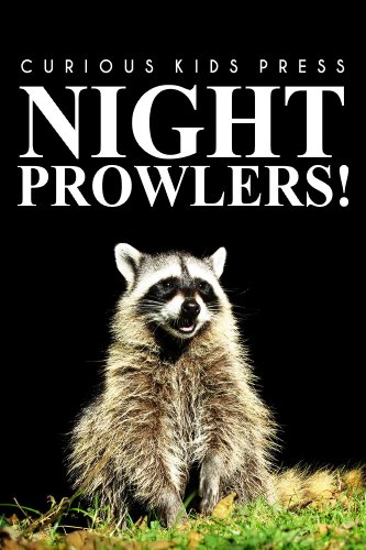 Night Prowlers! - Curious Kids Press: (Picture book, Children's book about animals, Animal books for kids)