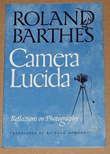 Camera Lucida: Reflections on Photography