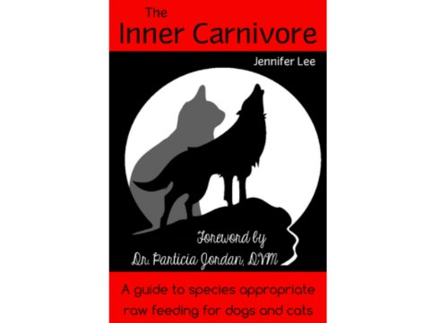 The Inner Carnivore: A guide to species appropriate raw feeding for cats & dogs