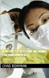 A PATIENT'S PERSPECTIVE ON CARING FOR YOUR CHOPPERS: Toothbrushes, Paste, Floss, Mouth Guards, Onlays, Crowns, etc.
