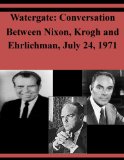 Watergate: Conversation Between Nixon, Krogh and Ehrlichman, July 24, 1971