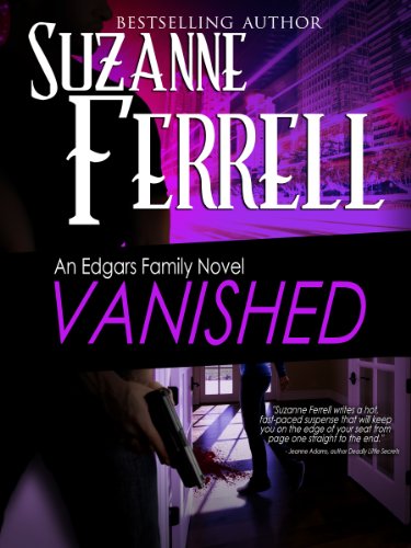 VANISHED, A Romantic Suspense Novel (Edgars Family Novel Book 4)