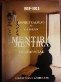 Reiki: Espiritualidad Ã³ La Gran Mentira Occidental: Descubre El Secreto (Spanish Edition)