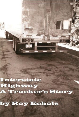 Interstate Highway - A Trucker's Story