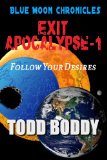 Exit Apocalypse 1, Follow Your Desires (Blue Moon Chronicles Serials)