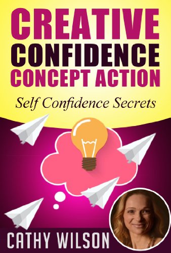 Creative Confidence Concept Action: Self Confidence Secrets