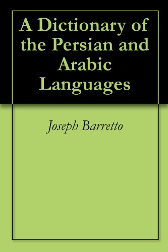 A Dictionary of the Persian and Arabic Languages