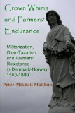 Crown Whims and Farmers' Endurance: Militarization, Over-Taxation and Farmers' Resistance in Denmark-Norway, 1500-1800