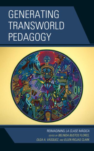 Generating Transworld Pedagogy: Reimagining La Clase Mágica