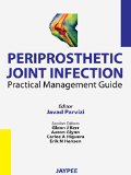 Periprosthetic Joint Infection: Practical Management Guide