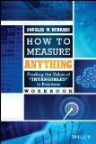 How to Measure Anything Workbook: Finding the Value of Intangibles in Business