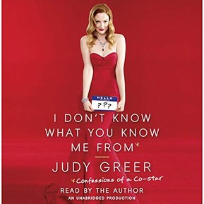 I Don't Know What You Know Me From: Confessions of a Co-Star