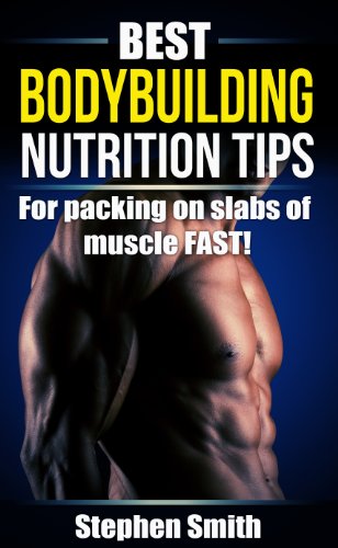 Best Bodybuilding Nutrition Tips: For Packing on Slabs of Muscle FAST!