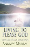 Living to Please God (eBook): Light for your pathway to spiritual maturity