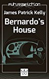 Bernardo's House (Future Fiction Book Book 1)