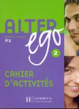 Alter Ego: Methode de Francais A2. Cahier D'Activites