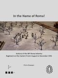 In the Name of Roma: Actions of the 80o Roma Infantry Regiment on the Eastern Front: August to December 1941