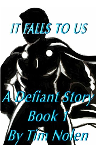 It Falls to Us: A Defiant Story Book 1
