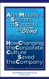 Alan Mulally's Secrets of Success at Ford: How Changing the Corporate Culture Saved the Company