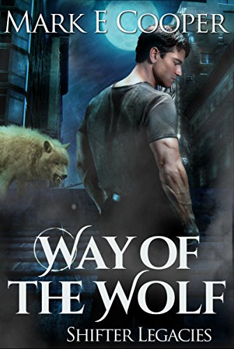 Way of the Wolf: Shifter Legacies Book 1