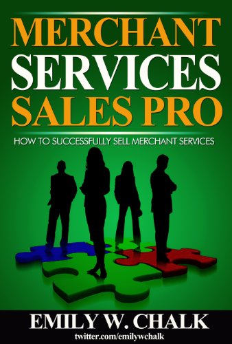 Merchant Services Sales Pro: How to Successfully Sell Merchant Services