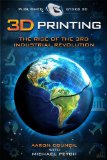 3D Printing: Rise of the Third Industrial Revolution (Gyges 3D Presents)