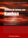 GestiÃ³n de tareas con Kanban: IntroducciÃ³n a la gestiÃ³n visual del trabajo (Spanish Edition)