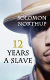 12 Years a Slave Teaching Study Guide with 45 Essay Questions and Answers (Based on the book by Solomon Northup)