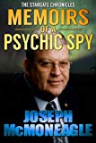 The Stargate Chronicles: Memoirs of a Psychic Spy: The Remarkable Life of U.S. Government Remote Viewer 001