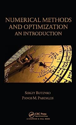 Numerical Methods and Optimization: An Introduction (Chapman & Hall/CRC Numerical Analysis and Scientific Computing Series)