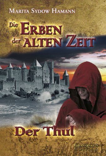 Die Erben der alten Zeit - Der Thul (German Edition)