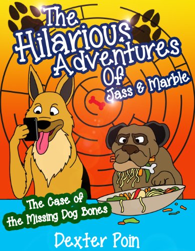 The Hilarious Adventures of Jass and Marble. ( A funny children book ages 2 - 6, fully illustrated kids short story book): The Case of the Missing Dog ... Hilarious Adventures, children's books 1)