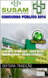 Concurso SUSAM 2014 - Cargo Agente Administrativo - MÃ³dulo EspecÃ­fico (Portuguese Edition)