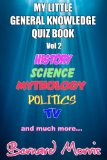 My Little General Knowledge Quiz Book Vol 2: 100 Multiple-Choice Questions on General Knowledge
