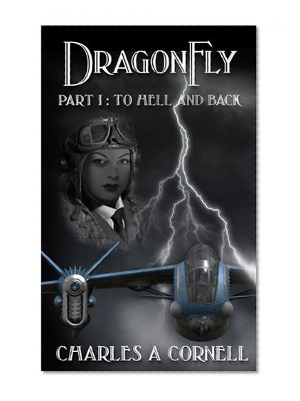 DragonFly Part I: To Hell and Back (Missions of the DragonFly Squadron)